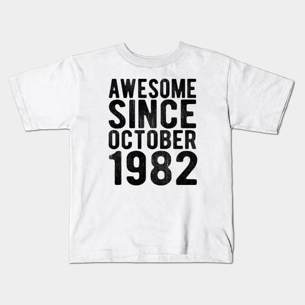 Awesome since October 1982 - 39th birthday Gift Kids T-Shirt by SKHR-M STORE